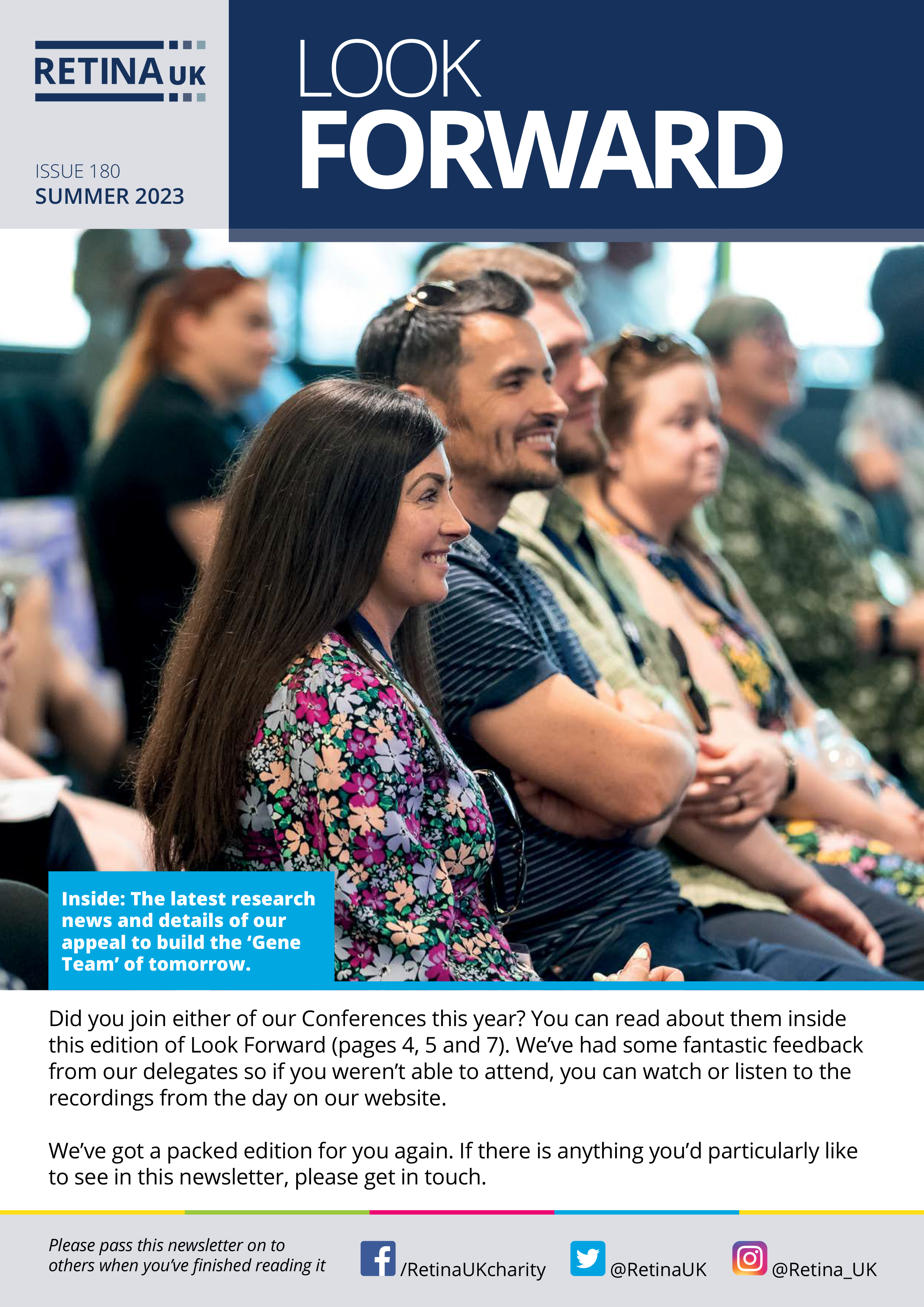The Spring 2023 edition of the Retina UK newsletter, Look Forward, which includes articles about our upcoming events, research updates and more.