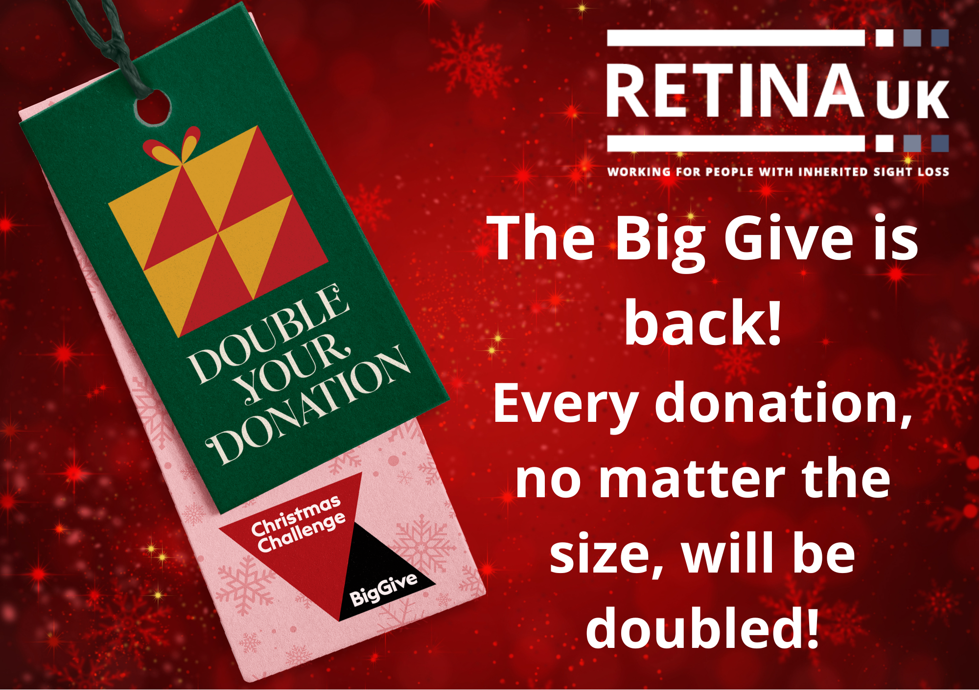 A red sparkly background with the words 'The Big Give is back. Every donation, no matter the size, will be doubled!' To the left of the wording is a green gift tag with the words 'Double your donation' on it