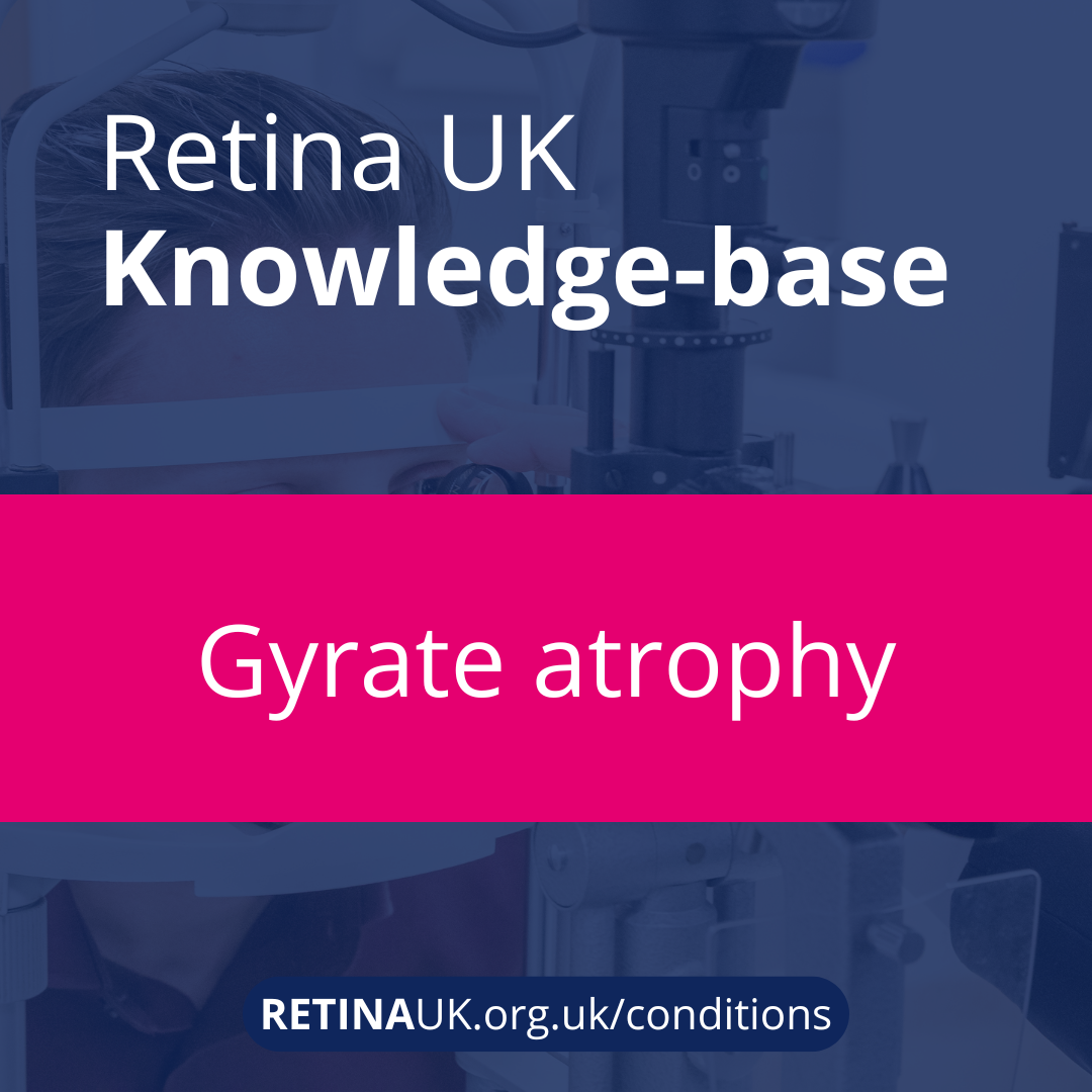 Retina UK Knowledge-base: Gyrate atrophy