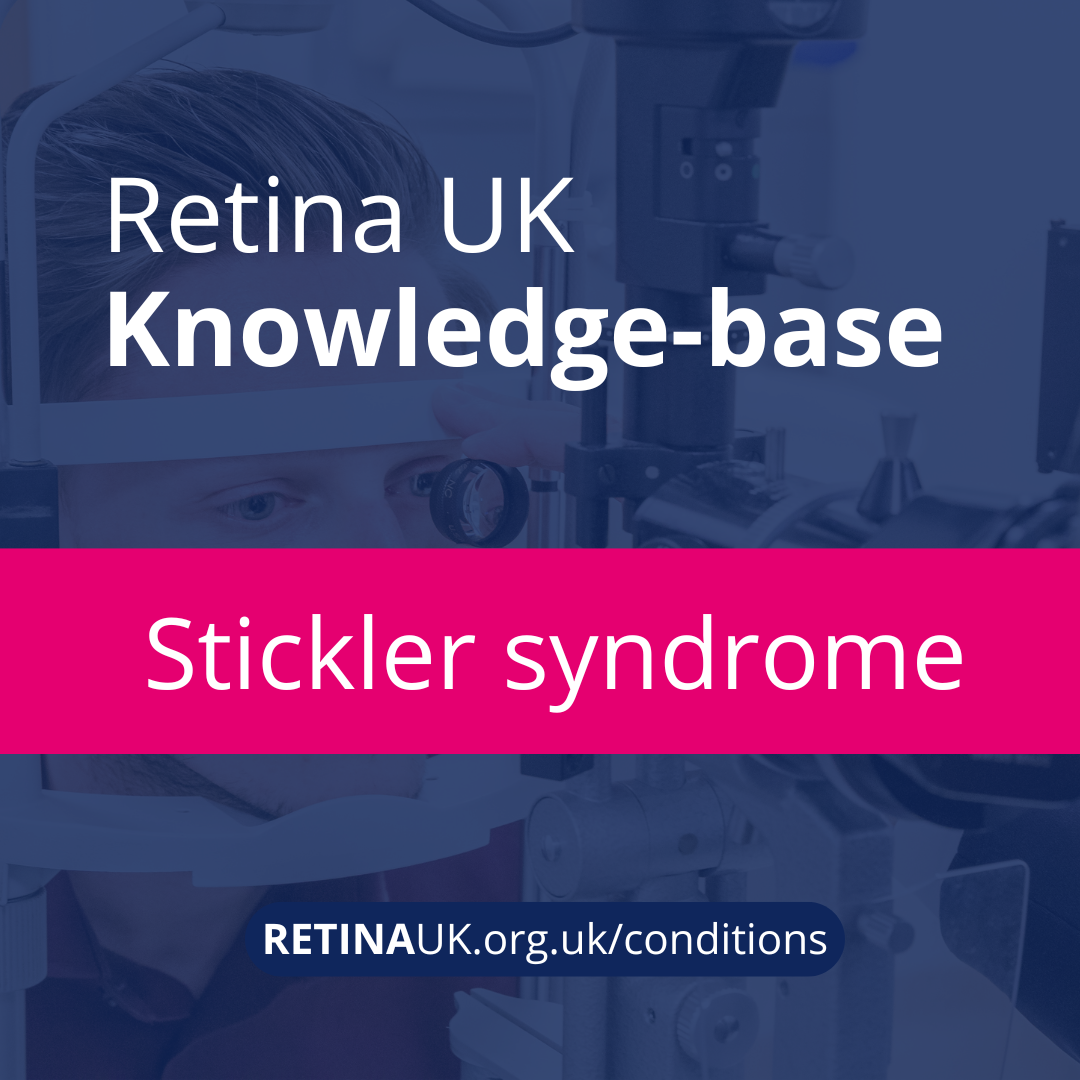 Retina UK Knowledge-base: Stickler syndrome