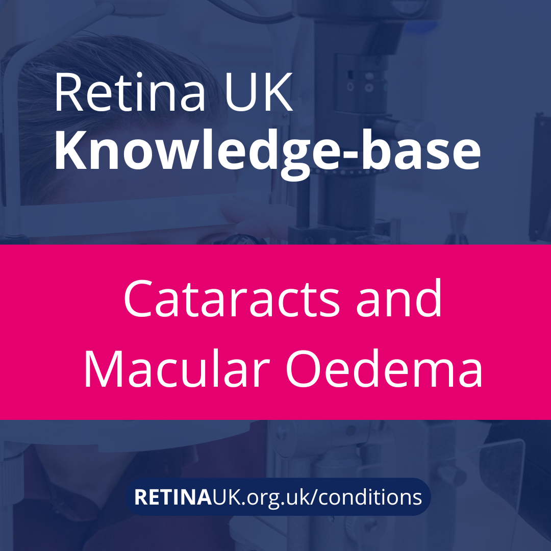 Retina UK Knowledge-base: cataracts and macular oedema