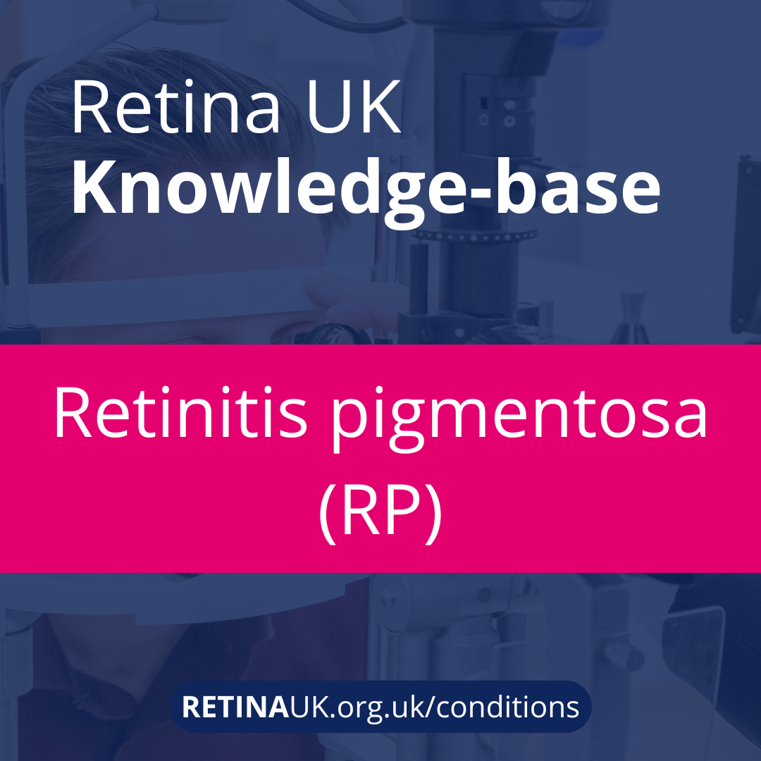 Retina UK Knowledge-base: Retinitis pigmentosa (RP)